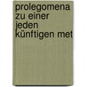 Prolegomena Zu Einer Jeden Künftigen Met door Julius Hermann Von Kirchmann