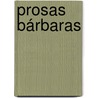 Prosas Bárbaras by Jaime Batalha Reis