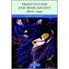 Prostitution and Irish Society, 1800-1940 door Maria Luddy