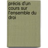 Précis D'Un Cours Sur L'Ensemble Du Droi door Theodor Marezoll