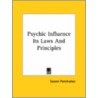 Psychic Influence Its Laws And Principles by Swami Panchadasi