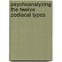 Psychoanalyzing The Twelve Zodiacal Types