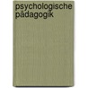 Psychologische Pädagogik by Ludwig Strümpell