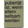 Pubertät ist, wenn Eltern seltsam werden door Manfred Spitzer