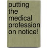 Putting The Medical Profession On Notice! by Oleta J. Warren
