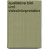 Qualitative Bild- und Videointerpretation