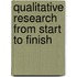 Qualitative Research From Start To Finish