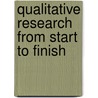 Qualitative Research From Start To Finish door Robert K. Yin