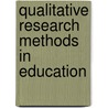 Qualitative Research Methods In Education by Unknown