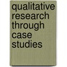 Qualitative Research Through Case Studies by Max Travers