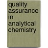 Quality Assurance In Analytical Chemistry by Bernd W. Wenclawiak