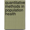 Quantitative Methods In Population Health by Mari Palta