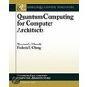 Quantum Computing For Computer Architects door Tzvetan Metodi