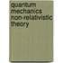 Quantum Mechanics Non-Relativistic Theory