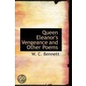 Queen Eleanor's Vengeance And Other Poems door W.C. Bennett