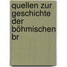 Quellen Zur Geschichte Der Böhmischen Br door Onbekend