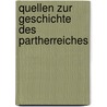Quellen Zur Geschichte Des Partherreiches by Unknown