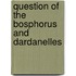 Question of the Bosphorus and Dardanelles