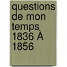 Questions De Mon Temps 1836 À 1856 by Tome Douzi me