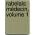 Rabelais Médecin, Volume 1