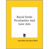 Racial Erotic Peculiarities And Love Arts door Keene Wallis