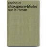 Racine Et Shakspeare-Études Sur Le Roman by Stendhal1