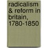 Radicalism & Reform in Britain, 1780-1850