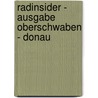 Radinsider - Ausgabe Oberschwaben - Donau by Unknown