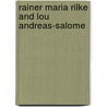 Rainer Maria Rilke and Lou Andreas-Salome by Von Rainer Maria Rilke