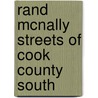 Rand McNally Streets of Cook County South by Rand McNally and Company