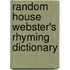 Random House Webster's Rhyming Dictionary