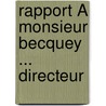 Rapport À Monsieur Becquey ... Directeur by Navier