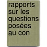 Rapports Sur Les Questions Posées Au Con door Onbekend