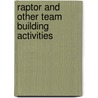 Raptor And Other Team Building Activities door Samuel Sikes