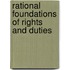 Rational Foundations of Rights and Duties