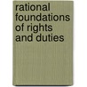 Rational Foundations of Rights and Duties door Carl Wellman
