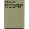 Rationelle Textverarbeitung mit Word 2003 by Karl Wilhelm Henke
