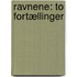 Ravnene: To Fortællinger