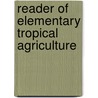 Reader of Elementary Tropical Agriculture door William Scrugham Lyon