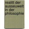 Realitt Der Ausseuwelt in Der Philosophie door Hans Keferstein