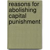 Reasons for Abolishing Capital Punishment by Marvin Henry Bovee