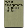 Recent Developments in Ruminant Nutrition door Julian Wiseman