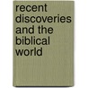 Recent Discoveries and the Biblical World door Raymond Edward Brown