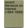 Recent Literature On Interest (1884-1899) door Eugen Von Bohm-Bawerk