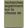 Recherches Expériment Sur La Vitesse De by Charles Leenhardt