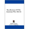Recollections of the American War 1812-14 by William Dunlop