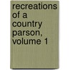 Recreations of a Country Parson, Volume 1 door Andrew Kennedy Hutchinson Boyd