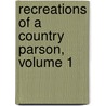 Recreations of a Country Parson, Volume 1 by Andrew Kennedy Hutchinson Boyd