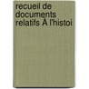 Recueil De Documents Relatifs À L'Histoi door Louis Fï¿½Licien Joseph Caigna De Saulcy