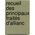 Recueil Des Principaux Traités D'Allianc